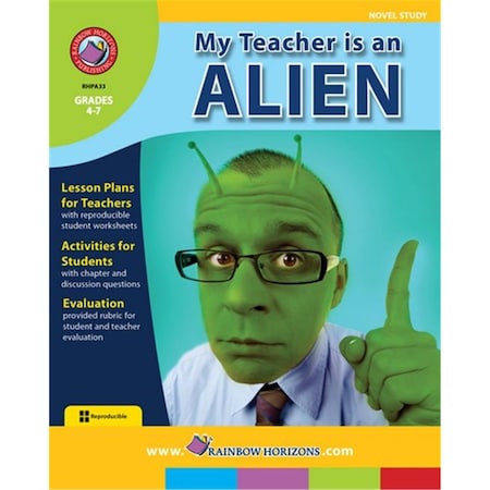 Rainbow Horizons My Teacher is an Alien - Novel Study - Grade 4 to 7 A33